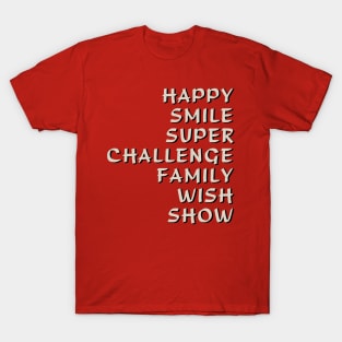 Happy Smile Super Challenge Family Wish Show T-Shirt